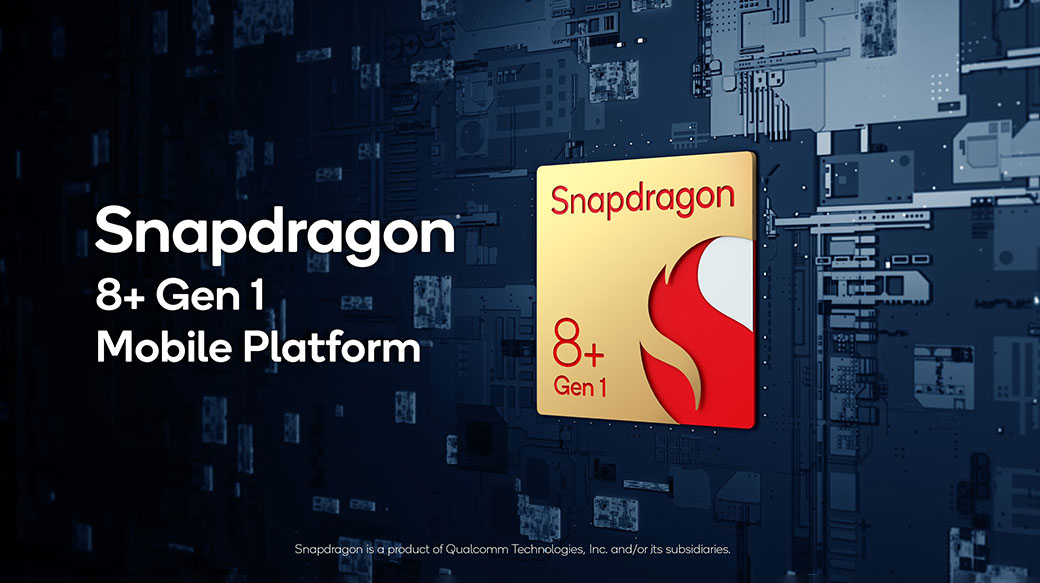 高通Snapdragon 8+ Gen 1及Snapdragon 7 Gen 1處理器正式發表